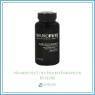 Neurofuse Elite Neuro Enhancer Reviews