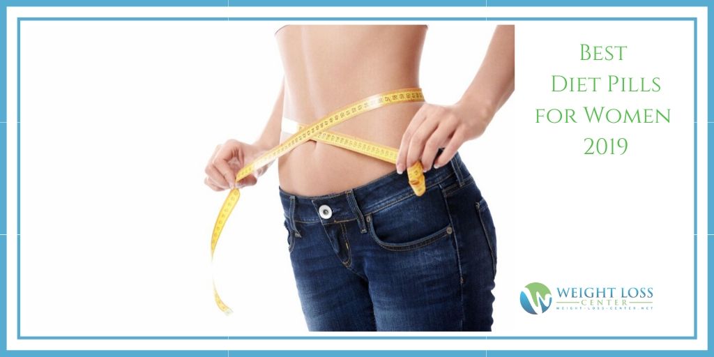 Best Diet Pills for Women 2019