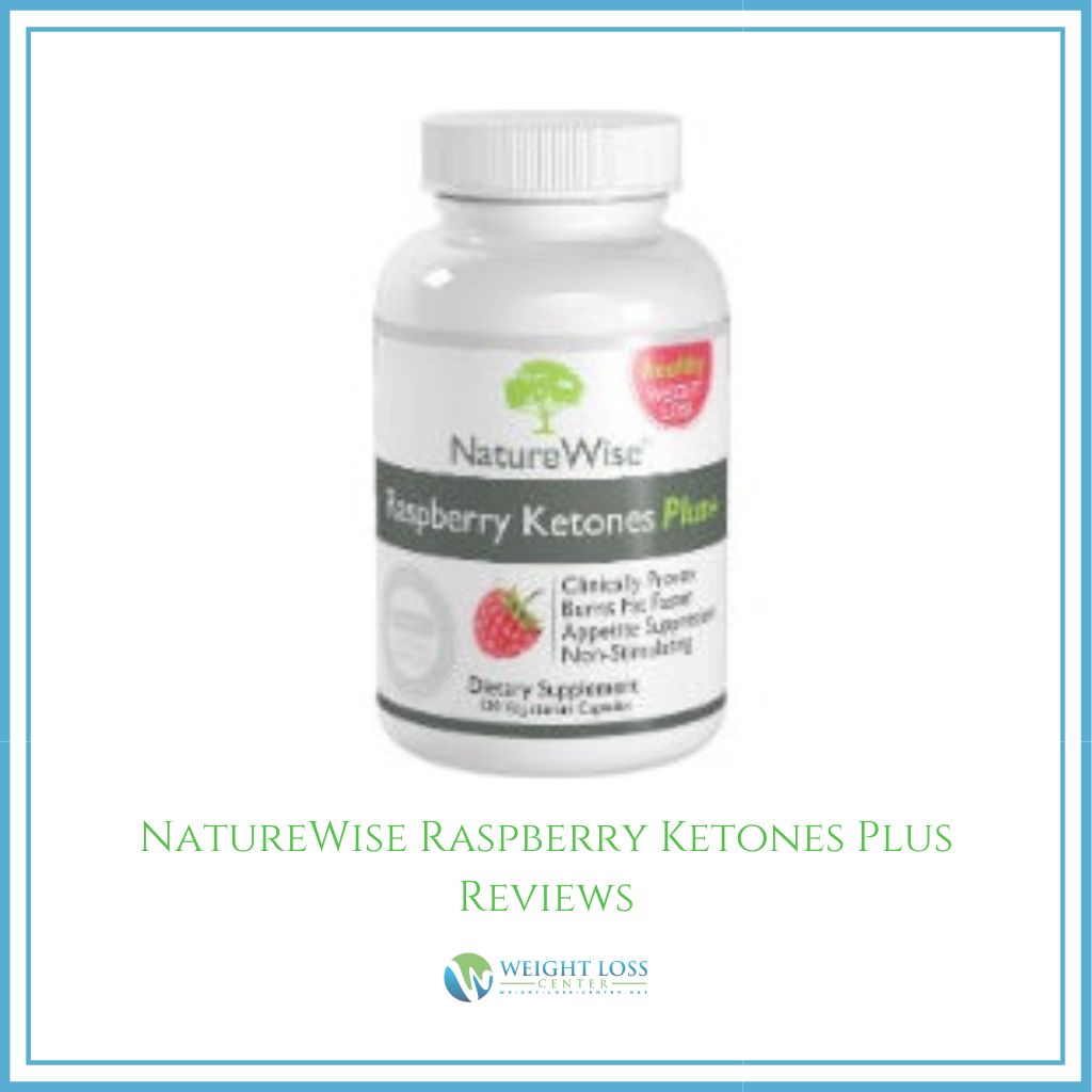 NatureWise Raspberry Ketones Plus Reviews