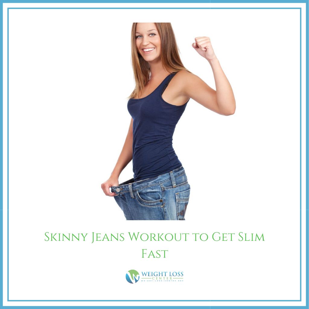 Skinny Jeans Workout to Get Slim