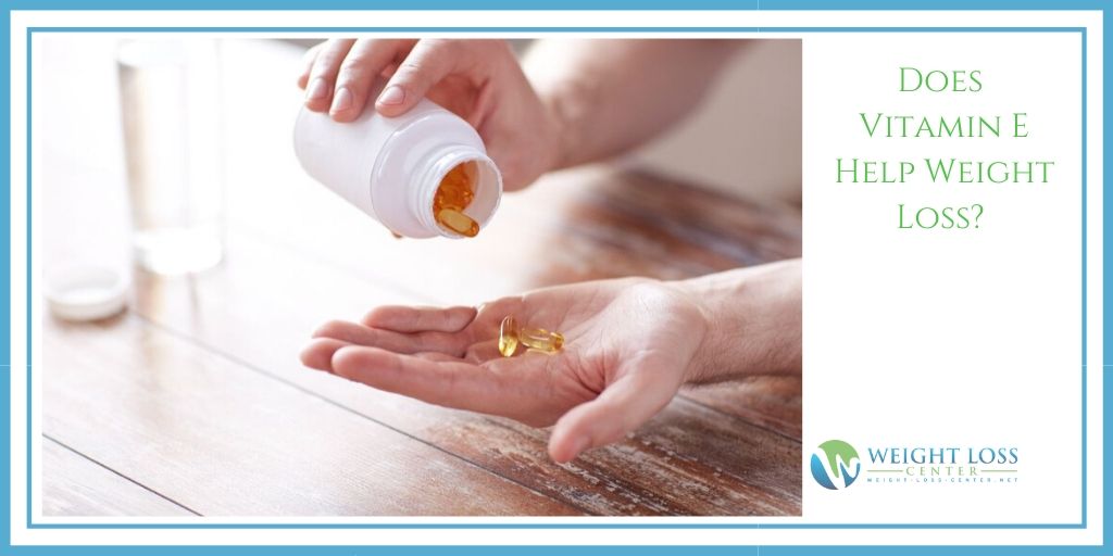 Vitamin E Help Weight Loss