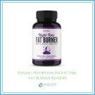 Havasu Nutrition Night Time Fat Burner Reviews